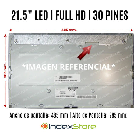 Pantalla All-in-One 21.5" LED FHD de 485x285mm. Conector video 30 pines, conector poder 6 pines esquina inferior derecha, sin touch. Nueva con 12 meses de garantía. Compatible con N° de parte M215HCAL3B, LM215WF9-SSA2, M215HAN01.1, T215HVN05.1, MV215FHM-N30B4. Apta para HP, Lenovo, Dell, Asus, Acer.