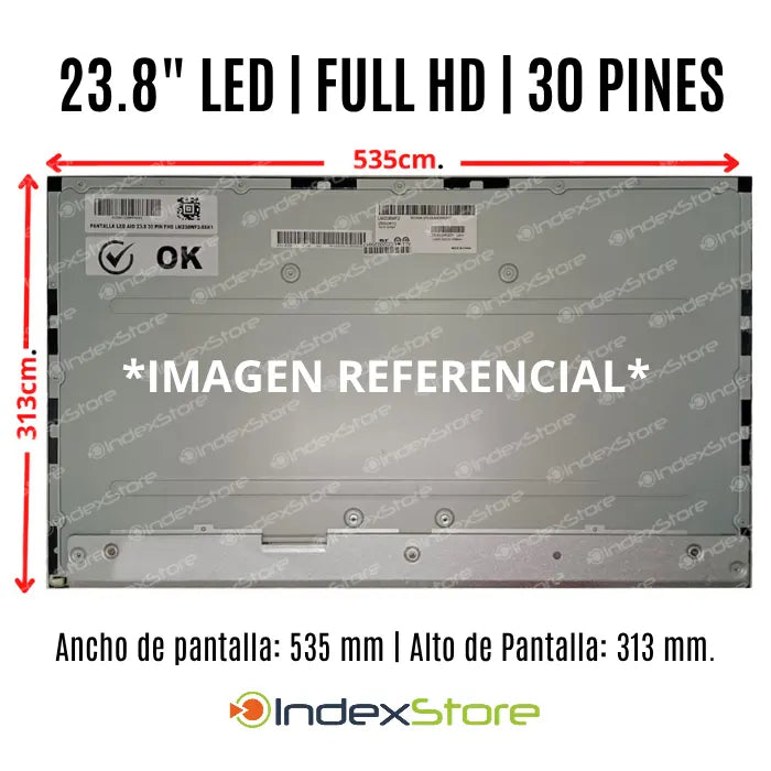 Pantalla All-in-One 23.8" LED FHD de 535x313mm. Conector video 30 pines, conector poder 6 pines esquina inferior derecha, sin touch. Nueva con 12 meses de garantía. Compatible con N° de parte LM238WF2-SSK1, MV238FHM-N20, M238HCA-LCB REV.C1, LM238WF2-SSM3. Apta para HP, Lenovo, Dell, Asus, Acer